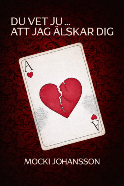 Du vet ju … att jag älskar dig
